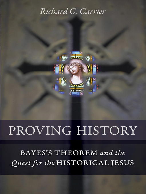 Title details for Proving History by Richard C. Carrier - Wait list